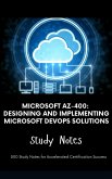 Microsoft AZ-400: Designing and Implementing Microsoft DevOps Solutions - Study Notes (eBook, ePUB)