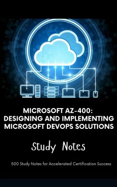 Cover Microsoft AZ-400: Designing and Implementing Microsoft DevOps Solutions - Study Notes (eBook, ePUB)