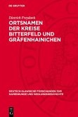 Ortsnamen der Kreise Bitterfeld und Gräfenhainichen (eBook, PDF) Ortsnamen der Kreise Bitterfeld und Gräfenhainichen (eBook, PDF)