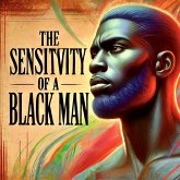 The Sensitivity Of A Black Man (eBook, ePUB) The Sensitivity Of A Black Man (eBook, ePUB)