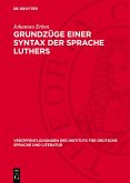 Grundzüge einer Syntax der Sprache Luthers (eBook, PDF) Grundzüge einer Syntax der Sprache Luthers (eBook, PDF)