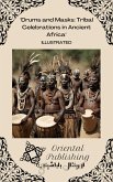 Drums and Masks: Tribal Celebrations in Ancient Africa (eBook, ePUB)