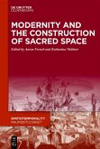 Modernity and the Construction of Sacred Space (eBook, PDF) Modernity and the Construction of Sacred Space (eBook, PDF)