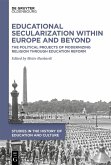 Educational Secularization within Europe and Beyond (eBook, ePUB)