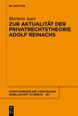 Zur Aktualität der Privatrechtstheorie Adolf Reinachs (eBook, ePUB) Zur Aktualität der Privatrechtstheorie Adolf Reinachs (eBook, ePUB)