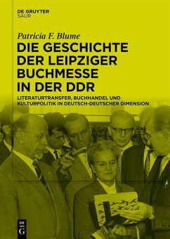 Die Geschichte der Leipziger Buchmesse in der DDR (eBook, ePUB) - Blume, Patricia F.