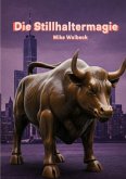 Die Stillhaltermagie Die Stillhaltermagie