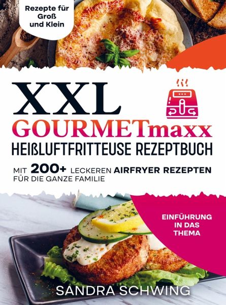 XXL GOURMETmaxx Heißluftfritteuse Rezeptbuch XXL GOURMETmaxx Heißluftfritteuse Rezeptbuch