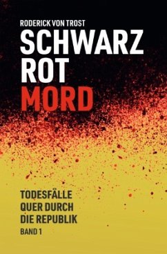 Cover Schwarz Rot Mord - Todesfälle quer durch die Republik