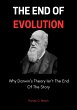 The End Of Evolution; Why Darwin's... - Bild 1