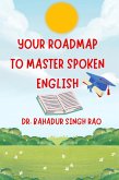 Your Roadmap to Master Spoken English (eBook, ePUB) Your Roadmap to Master Spoken English (eBook, ePUB)