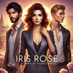 Iris Rose (A Tangled Essence Series, #1) (eBook, ePUB) - Batur, K. M.