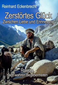 Cover Zerstörtes Glück - Zwischen Liebe und Erinnerung - Roman nach wahren Begebenheiten (eBook, ePUB)