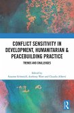 Conflict Sensitivity in Development, Humanitarian & Peacebuilding Practice (eBook, PDF) Conflict Sensitivity in Development, Humanitarian & Peacebuilding Practice (eBook, PDF)