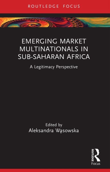 Emerging Market Multinationals in Sub-Saharan Africa (eBook, ePUB) Emerging Market Multinationals in Sub-Saharan Africa (eBook, ePUB)