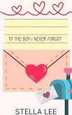 To the Boy I Never Forgot (eBook, ePUB)