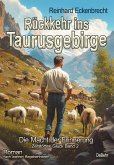 Rückkehr ins Taurusgebirge - Die Macht der Erinnerung - Zerstörtes Glück Band 2 - Roman nach wahren Begebenheiten (eBook, ePUB) Rückkehr ins Taurusgebirge - Die Macht der Erinnerung - Zerstörtes Glück Band 2 - Roman nach wahren Begebenheiten (eBook, ePUB)