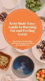 Keto Made Easy: Guide to Burning Fat and Feeling Great (eBook, ePUB)