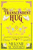 The Transcendent Hug (Happily Ever After) (eBook, ePUB)