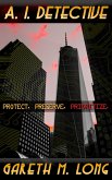 A. I. Detective: Protect, Preserve, Prioritize (eBook, ePUB) A. I. Detective: Protect, Preserve, Prioritize (eBook, ePUB)