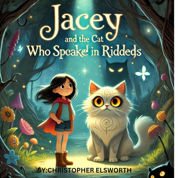 Jacey And The Cat Who Speaks in Riddles (eBook, ePUB) Jacey And The Cat Who Speaks in Riddles (eBook, ePUB)