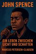 John Spence: Ein Leben zwischen Licht... - Bild 1