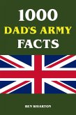 1000 Dad's Army Facts (eBook, ePUB)