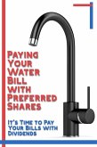 Paying Your Water Bill with Preferred Shares: It's Time to Pay Your Bills with Dividends (Suberp Investing, #7) (eBook, ePUB)