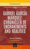 Gabriel García Márquez: Chronicler Of Enchantments And Realities (World Literature) (eBook, ePUB) Gabriel García Márquez: Chronicler Of Enchantments And Realities (World Literature) (eBook, ePUB)