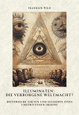 Illuminaten: Die verborgene Weltmacht? (eBook, ePUB)