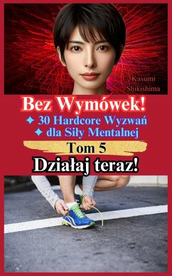 Cover Dzialaj teraz! (Bez Wymówek! 30 Hardcore Wyzwan dla Sily Mentalnej, #5) (eBook, ePUB)