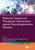 Molecular Targets and Therapeutic Interventions Against Neurodegenerative Diseases (eBook, ePUB)