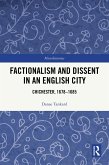 Factionalism and Dissent in an English City (eBook, PDF) Factionalism and Dissent in an English City (eBook, PDF)