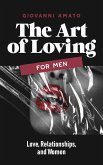 The art of loving for men: Love, Relationships, and Women (Art of Seduction, #3) (eBook, ePUB) The art of loving for men: Love, Relationships, and Women (Art of Seduction, #3) (eBook, ePUB)