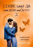 LIEBE sagt JA zum HIER und JETZT 2 LIEBE sagt JA zum HIER und JETZT 2