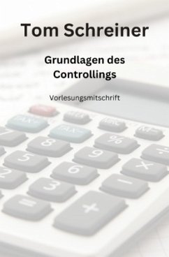 Grundlagen des Controllings - Schreiner, Tom