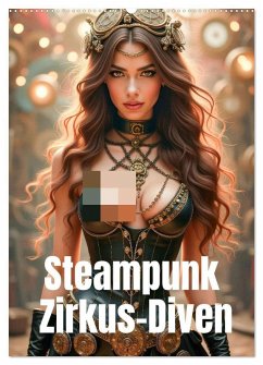 Steampunk Zirkus-Diven (Wandkalender 2026 DIN A2 hoch), CALVENDO Monatskalender