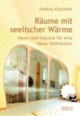 RÄUME MIT SEELISCHER WÄRME RÄUME MIT SEELISCHER WÄRME