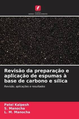 Revisão da preparação e aplicação de espumas à base de carbono e sílica