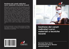 Gestione dei canali radicolari curvi: materiali e tecniche recenti - Arora, Navneet Kaur;Bhullar, Kanwalpreet Kaur;Handa, Aashish