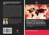 Uma maldição ou uma bênção? As questões da cooperação China-África Uma maldição ou uma bênção? As questões da cooperação China-África