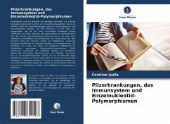 Pilzerkrankungen, das Immunsystem und Einzelnukleotid-Polymorphismen - Iyalla, Caroline