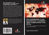 Una maledizione o una benedizione? I problemi della cooperazione Cina-Africa