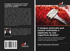Il sangue essiccato può essere reidratato e applicato su una superficie diretta? - Dimuantes-Beckette, Gillian