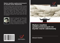 Wp¿yw mediów spo¿eczno¿ciowych na wyniki marki odzie¿owej - Chattha, Ahmed Wp¿yw mediów spo¿eczno¿ciowych na wyniki marki odzie¿owej - Chattha, Ahmed