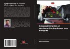 Cybercriminalité et services électroniques des banques Cybercriminalité et services électroniques des banques