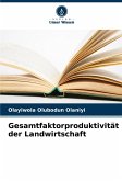Gesamtfaktorproduktivität der Landwirtschaft Gesamtfaktorproduktivität der Landwirtschaft