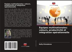 Équipes multinationales: valeurs, productivité et intégration opérationnelle - Kinnebrew, Kelly Équipes multinationales: valeurs, productivité et intégration opérationnelle - Kinnebrew, Kelly