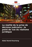 La réalité de la prise de décision judiciaire : le point de vue du réalisme juridique La réalité de la prise de décision judiciaire : le point de vue du réalisme juridique