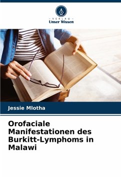 Cover Orofaciale Manifestationen des Burkitt-Lymphoms in Malawi